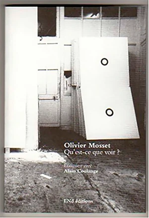 Livre Olivier MOSEET, Qu est ce que voir? aux editions ENd Editions